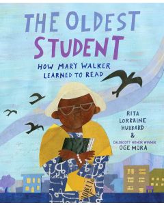 The Oldest Student: How Mary Walker Learned to Read