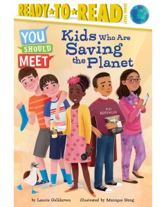 You Should Meet Kids Who Are Saving the Planet (Ready-to-Read