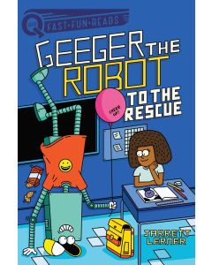 Geeger the Robot #3: To the Rescue