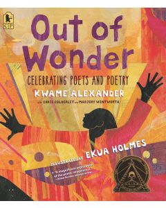 Out of Wonder: Celebrating Poets and Poetry