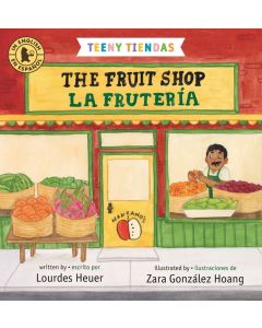 Teeny Tiendas: The Fruit Shop/La frutería (Bilingual, English/Spanish)  (Board Book)