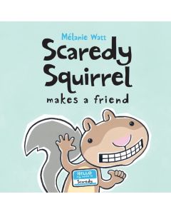 Scaredy Squirrel Makes a Friend