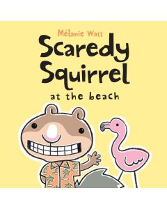 Scaredy Squirrel at the Beach