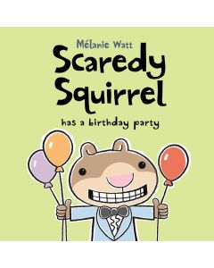 Scaredy Squirrel Has a Birthday Party