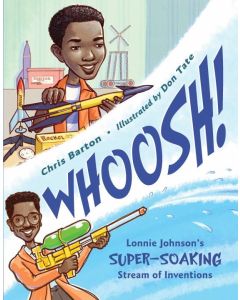 Whoosh! Lonnie Johnson's Super-Soaking Stream of Inventions