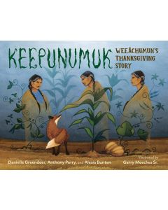 Keepunumuk: WeeÃ¢chumun's Thanksgiving Story