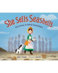She Sells Seashells: Mary Anning, an Unlikely Paleontologist