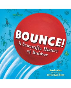 Bounce!: A Scientific History of Rubber