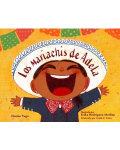Los mariachis de Adela (Adela's Mariachi Band, Spanish Edition)