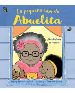 La pequeña casa de Abuelita (Grandma's Tiny House, Spanish Edition)