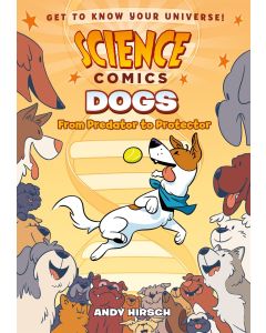 Science Comics: Dogs: From Predator to Protector