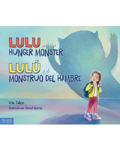 Lulu and the Hunger Monster / Lulú y el Monstruo del Hambre (Bilingual