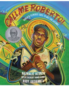 Call Me Roberto! Roberto Clemente Goes to Bat for Latinos