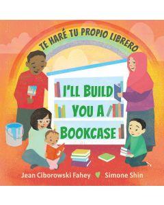 I'll Build You a Bookcase / Te haré har&#233; tu propio librero (Bilingual