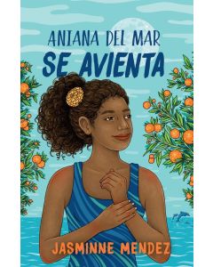 Aniana del Mar se avienta (Aniana del Mar Jumps In, Spanish Edition)