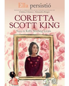 Ella persistiÃ³: Coretta Scott King (She Persisted: Coretta Scott King