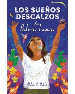 Los sueños descalzos de Petra Luna (Barefoot Dreams of Petra Luna, Spanish Edition)