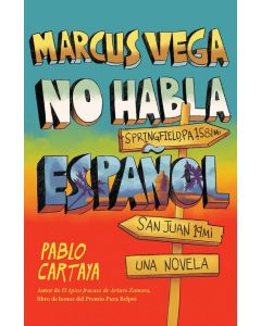 Marcus Vega no habla español (Marcus Vega Doesn't Speak Spanish, Spanish Edition)