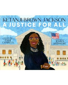 Ketanji Brown Jackson: A Justice for All