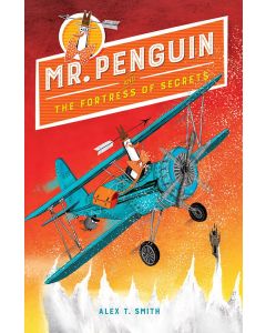 Mr. Penguin #2: Mr. Penguin and the Fortress of Secrets