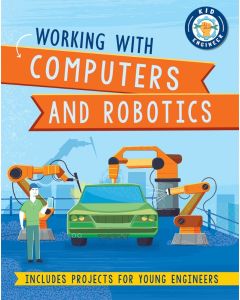 Kid Engineer: Working with Computers and Robotics