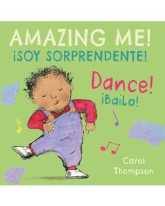 Dance / &#161;Bailo! (Amazing Me! / &#161;soy Sorprendente!) (Bilingual Board Book
