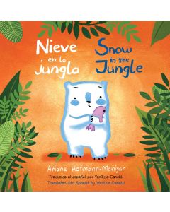 Snow in the Jungle/Nieve en la Jungla (Bilingual