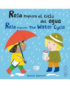 Rosa explora el ciclo del agua/Rosa explores The Water Cycle (Bilingual, Spanish/English)