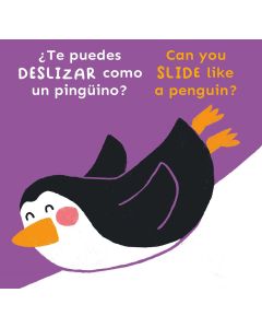 ¿Te puedes DESLIZAR como un pingüino?/Can you SLIDE like a penguin? (Spanish/English Bilingual) (Board Book)