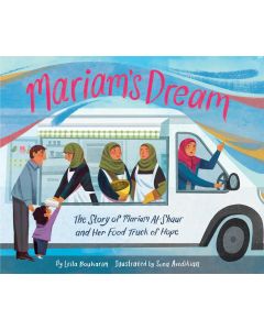 Mariam's Dream: The Story of Mariam Al-Shaar and Her Food Truck of Hope
