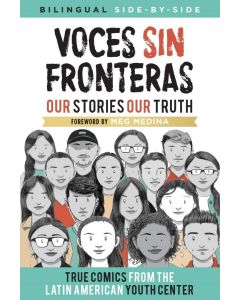 Voces Sin Fronteras: Our Stories Our Truth: True Comics from the Latin American Youth Center