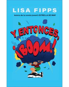 Y entonces, ¡boom! (And Then, Boom! Spanish Edition)