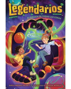 Legendarios #2: El origen de todas las cosas (Legendarios #2: The Beginning of All Things, Spanish Edition)