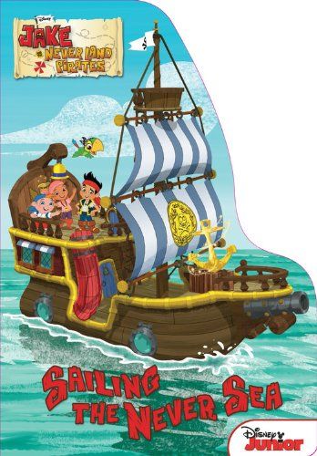 Jake and the Never Land Pirates Sailing the Never Sea Board Book