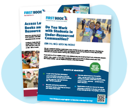 Click to download a shareable PDF about the benefits of joining First Book.