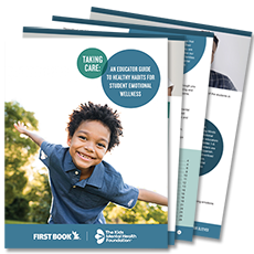 Click to download the Taking Care Educator Guide to Healthy Habits for Student Emotional Wellness resource.