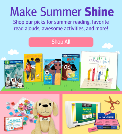 Make Summer Shine. Find our picks for summer reading, favorite read alouds, awesome activities, and more! Tap to Shop the Summer page.