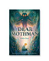 Cover of "Dear Mothman" by Robin Gow. Click to shop all Middle Grade novels.