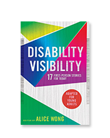 Cover of "Disability Visibility (Adapted for Young Adults): 17 First-Person Stories for Today" edited by Alice Wong. Click to shop all Short Stories, Essays & Anthologies.