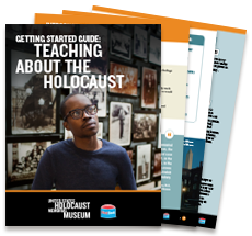 Click to download the Getting Started Guide: Teaching about the Holocaust resource